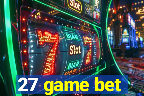 27 game bet